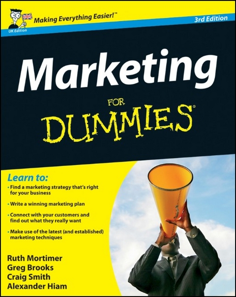 Marketing For Dummies, UK Edition - Ruth Mortimer, Gregory Brooks, Craig Smith, Alexander Hiam