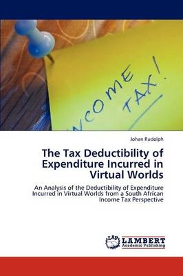 The Tax Deductibility of Expenditure Incurred in Virtual Worlds