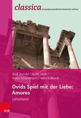 Ovids Spiel mit der Liebe: Amores - Lehrerband -  Wulf Brendel,  Heike Vollstedt,  Marlit Jakob,  Britta Sch&uuml;nemann