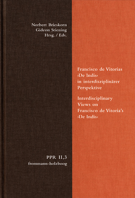 Francisco de Vitorias &rsaquo;De Indis&lsaquo; in interdisziplin&auml;rer Perspektive. Interdisciplinary Views on Francisco de Vitoria's &rsaquo;De Indis&lsaquo; - 