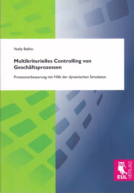 Multikriterielles Controlling von Gesch&auml;ftsprozessen - Vasily Belkin