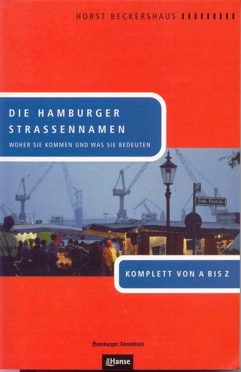 Die Hamburger Stra&szlig;ennamen - Horst Beckershaus