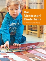 Das Montessori-Kinderhaus -  Maria Kley-Auerswald