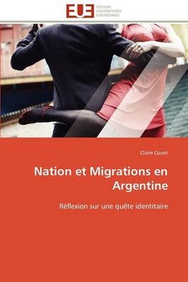 Nation Et Migrations En Argentine -  Couet-C