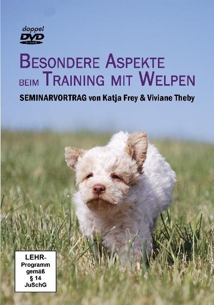 Besondere Aspekte beim Training mit Welpen - Viviane Theby, Katja Frey