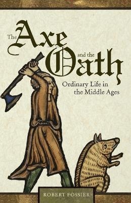 The Axe and the Oath - Robert Fossier
