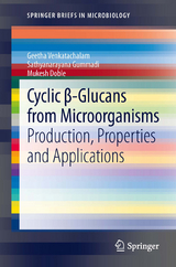 Cyclic &beta;-Glucans from Microorganisms - Geetha Venkatachalam, Sathyanarayana Gummadi, Mukesh Doble