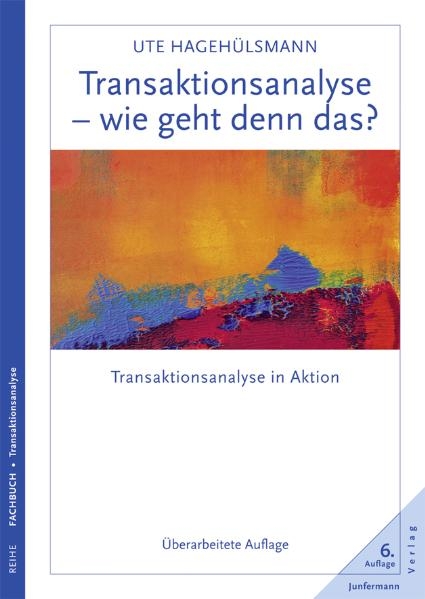 Transaktionsanalyse - wie geht denn das? - Ute Hageh&uuml;lsmann