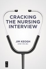 Cracking the Nursing Interview -  Jim Keogh