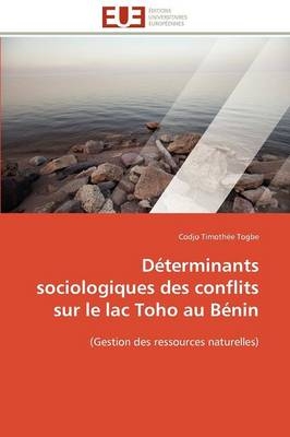 D&eacute;terminants sociologiques des conflits sur le lac toho au b&eacute;nin -  Togbe-C