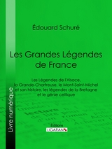 Les Grandes Légendes de France - Édouard Schuré,  Ligaran