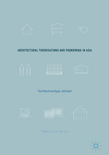 Architectural Theorisations and Phenomena in Asia - Francis Chia-Hui Lin