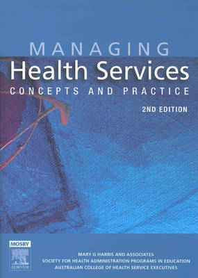 Managing Health Services Concepts and Practrices 2nd Edition -  Harris,  Shape