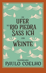 Am Ufer des Rio Piedra sa&szlig; ich und weinte - Paulo Coelho