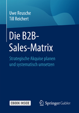 Die B2B-Sales-Matrix - Uwe Reusche, Till Reichert