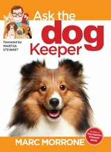 Marc Morrone's Ask the Dog Keeper - Marc Morrone, Amy Fernandez