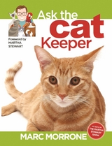 Marc Morrone's Ask the Cat Keeper - Marc Morrone, Amy Fernandez
