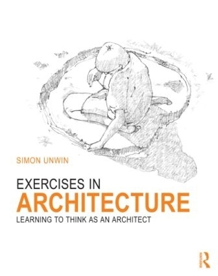 Exercises in Architecture - Simon Unwin