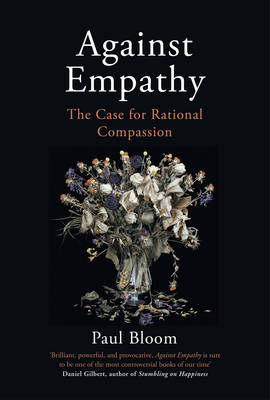 Against Empathy - Paul Bloom
