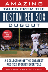 Amazing Tales from the Boston Red Sox Dugout -  Bill Nowlin,  Jim Prime