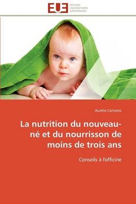 La Nutrition Du Nouveau-N� Et Du Nourrisson de Moins de Trois ANS