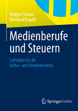 Medienberufe und Steuern - R&uuml;diger Schaar, Reinhard Knauft