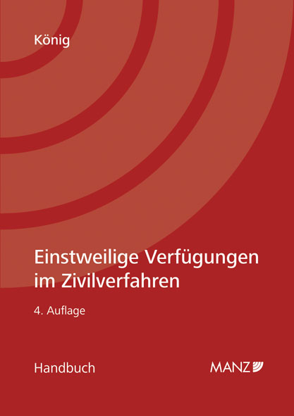 Einstweilige Verf&uuml;gungen im Zivilverfahren - Bernhard K&ouml;nig