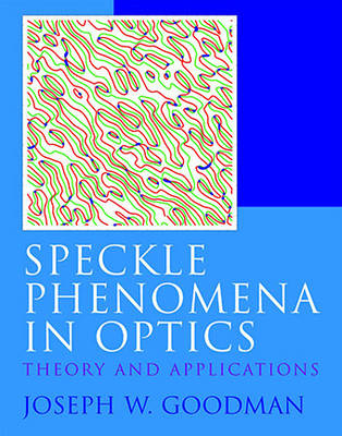 Speckle Phenomena in Optics - Joseph W Goodman