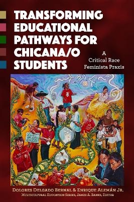 Transforming Educational Pathways for Chicana/o Students - Dolores Delgado Bernal, Enrique Aleman Jr