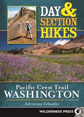 Day & Section Hikes Pacific Crest Trail: Washington
