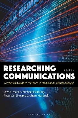 Researching Communications - David Deacon, Michael Pickering, Peter Golding, Graham Murdock