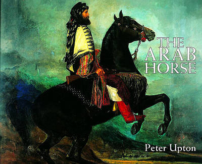 The Arab Horse - Peter Upton