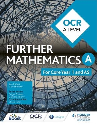 OCR A Level Further Mathematics Core Year 1 (AS) - Ben Sparks, Claire Baldwin