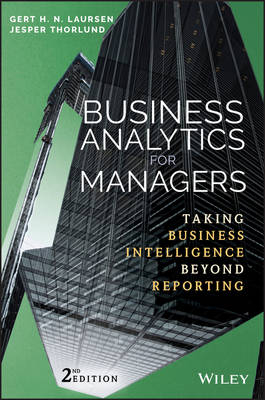 Business Analytics for Managers – Taking Business Intelligence Beyond Reporting 2e