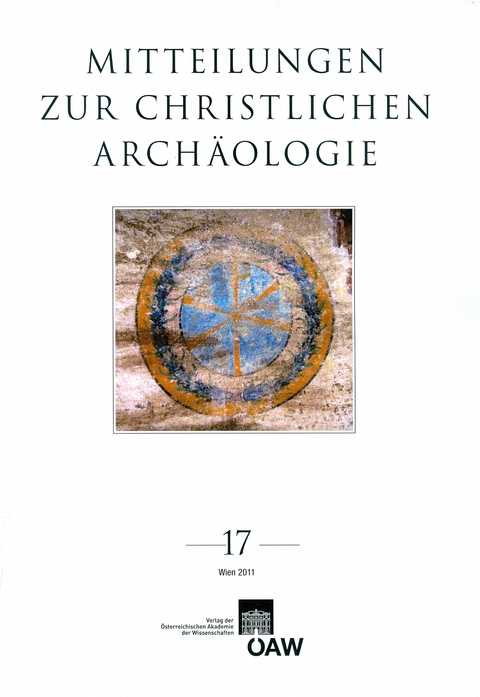 Mitteilungen zur Christlichen Arch&auml;ologie, Band 17 (2011) - 