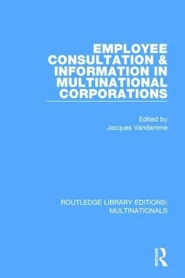 Employee Consultation and Information in Multinational Corporations - 