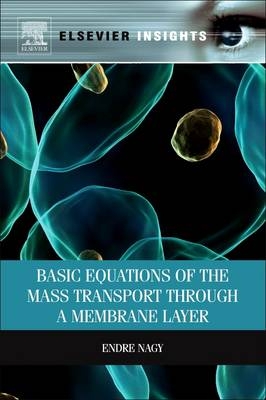 Basic Equations of the Mass Transport through a Membrane Layer - Endre Nagy