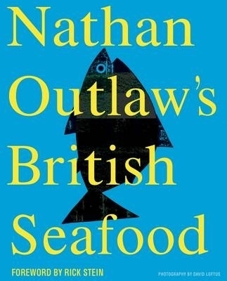 Nathan Outlaw's British Seafood - Nathan Outlaw