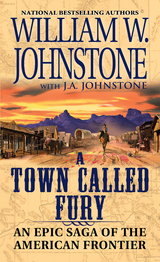 A Town Called Fury - William W. Johnstone, J.A. Johnstone