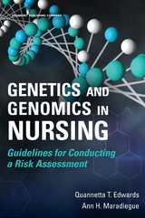 Genetics and Genomics in Nursing - MSN PhD  FNP-BC  FAANP Ann Maradiegue, MSN PhD  MPH  FNP-BC  WHNP  AGN-BC  FAANP Quannetta T Edwards