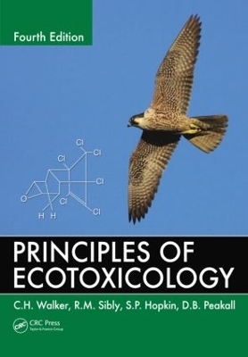 Principles of Ecotoxicology - C.H. Walker, R.M. Sibly, D.B. Peakall