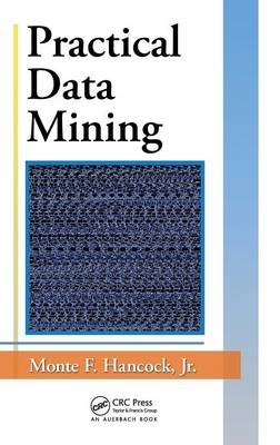 Practical Data Mining - Jr. Hancock  Monte F.
