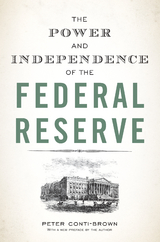 The Power and Independence of the Federal Reserve - Peter Conti-Brown