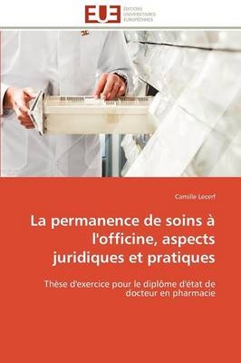 La Permanence de Soins � l'Officine, Aspects Juridiques Et Pratiques