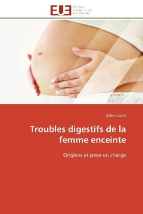 Troubles digestifs de la femme enceinte -  Latte-C