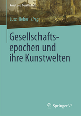 Gesellschaftsepochen und ihre Kunstwelten - 