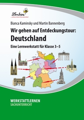 Wir gehen auf Entdeckungstour: Deutschland - Martin Bannenberg, Bianca Kaminsky