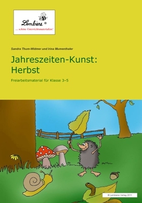 Jahreszeiten-Kunst: Herbst - Sandra Thum-Widmer, Irina Mumenthaler