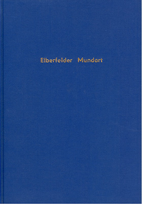 Wörterbuch der Elberfelder Mundart nebst Abriss der Formenlehre und Sprachproben