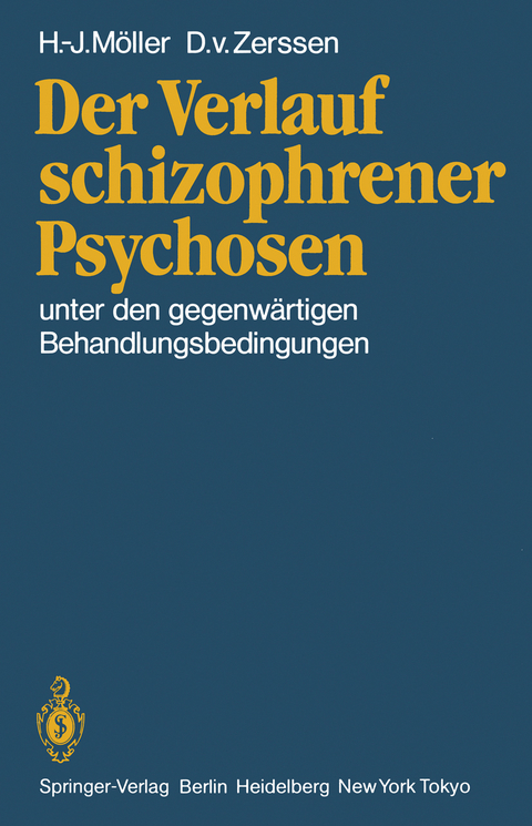Der Verlauf schizophrener Psychosen - H.J. M&ouml;ller, D.v. Zerssen